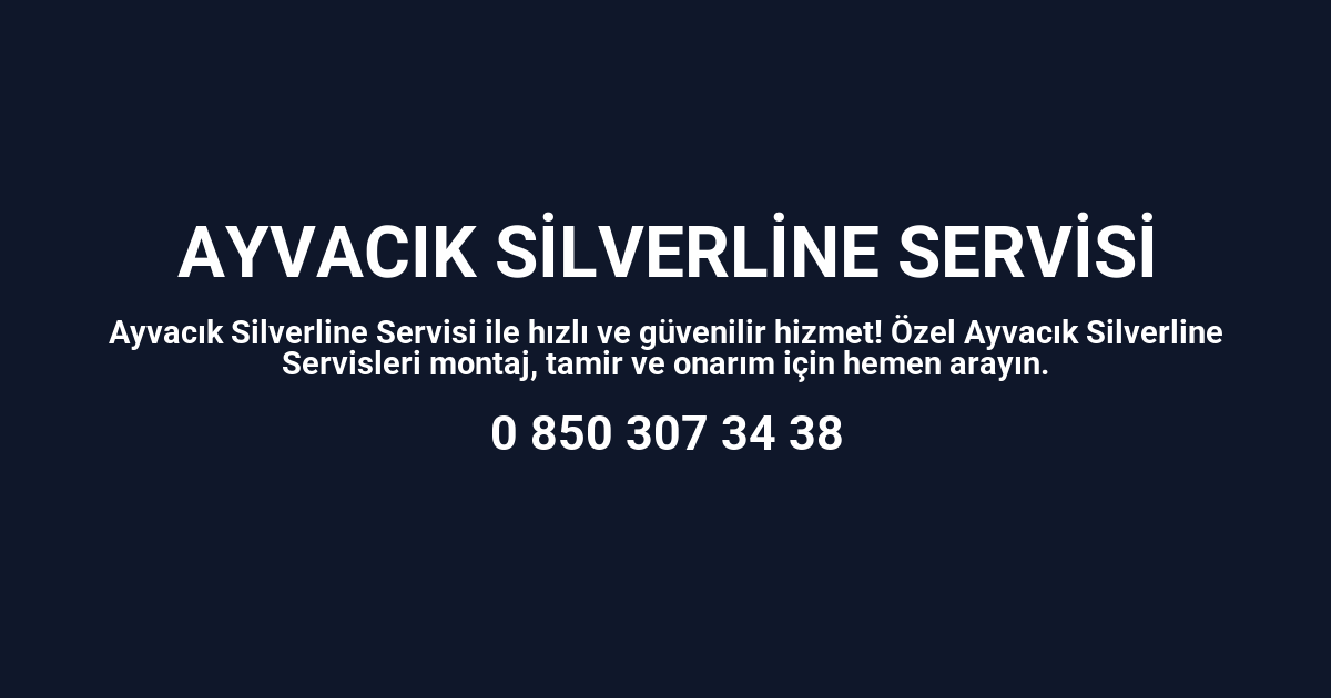 Ayvacık Silverline Servisi